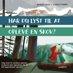 Har du lyst til at opleve en skov?