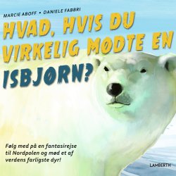 Hvad, hvis du virkelig mdte en isbjrn?