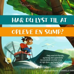 Har du lyst til at opleve en sump?