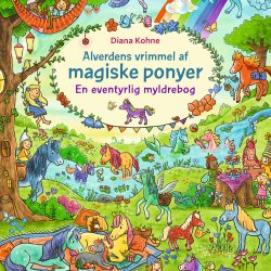 Alverdens vrimmel af magiske ponyer - En eventyrlig myldrebog