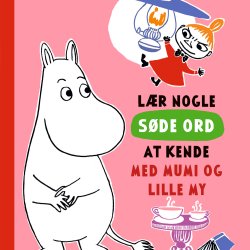 Lr nogle sde ord at kende med Mumi og Lille My