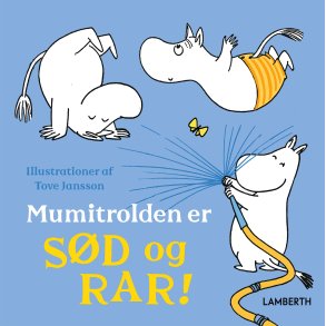 Mumitrolden er sd og rar!