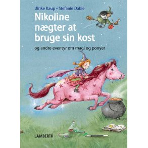 Nikoline ngter at bruge sin kost - og andre eventyr om magi og ponyer