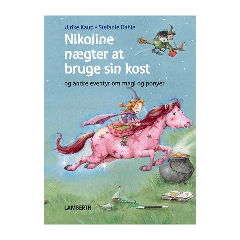 Nikoline ngter at bruge sin kost - og andre eventyr om magi og ponyer
