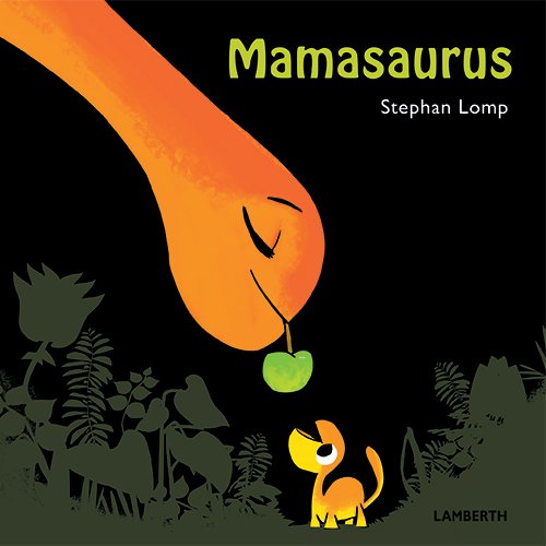 Mamasaurus - Børnebøger - LAMBERTH ApS