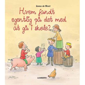 Hvem fandt egentlig p det med at g i skole?