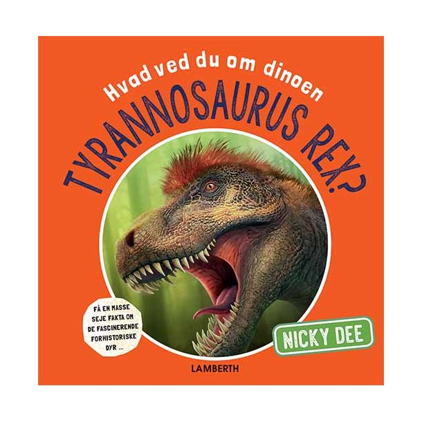 Hvad ved du om dinoen tyrannosaurus rex?