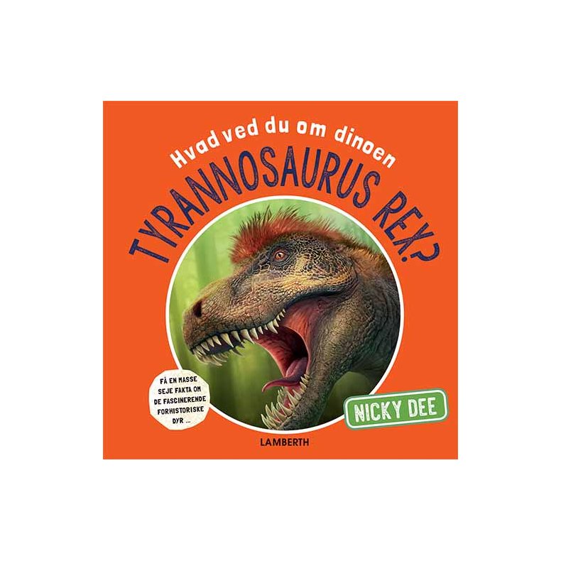 Hvad ved du om dinoen tyrannosaurus rex?