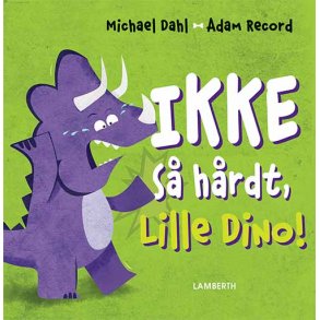 Ikke s hrdt, Lille Dino!