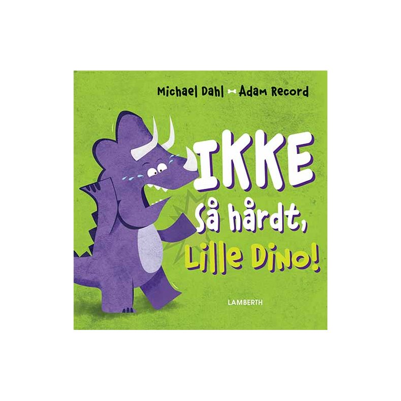 Ikke s hrdt, Lille Dino!