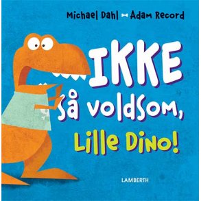 Ikke s voldsom, Lille Dino!