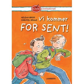 Vi kommer for sent!