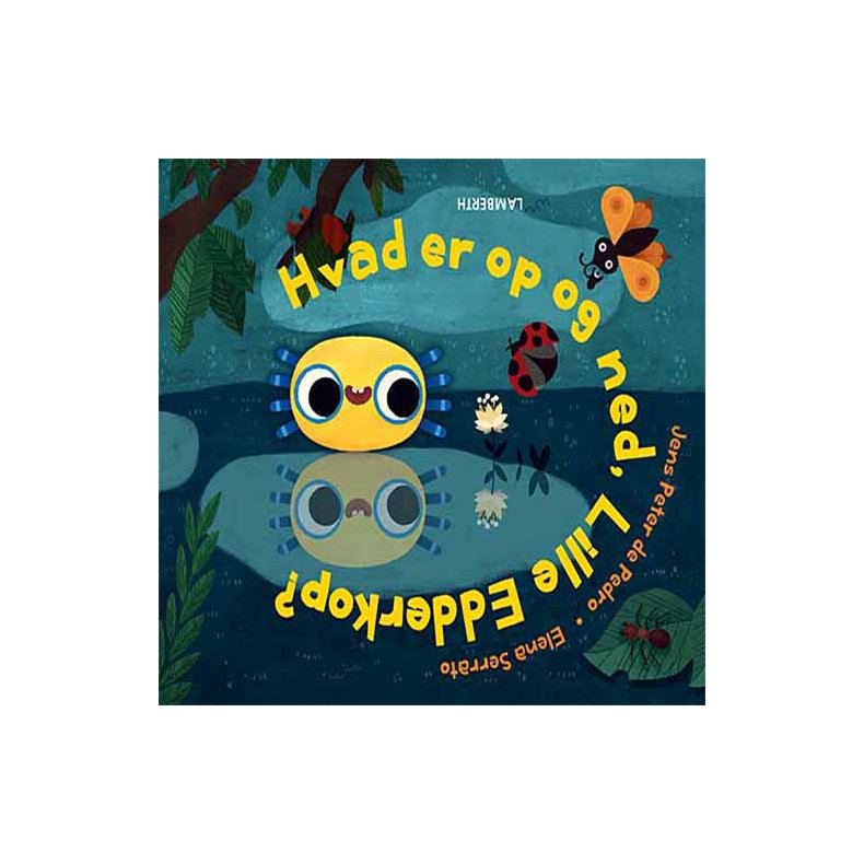 Hvad er op og ned, Lille Edderkop?