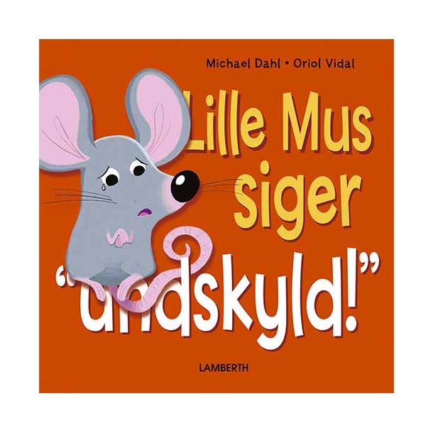 Lille Mus siger "undskyld!"
