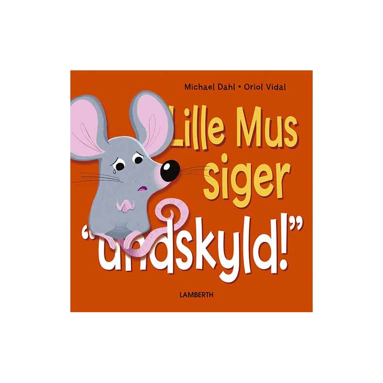 Lille Mus siger "undskyld!"