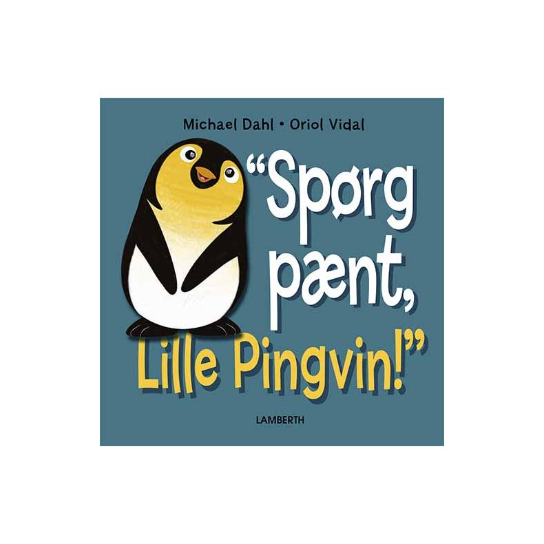 "Sprg pnt, Lille Pingvin!"