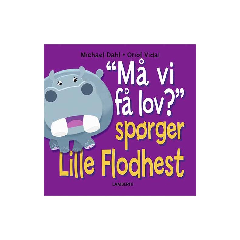 "M vi f lov?" sprger Lille Flodhest