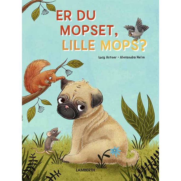 Er du mopset, lille Mops? 