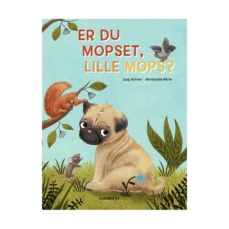 Er du mopset, lille Mops?