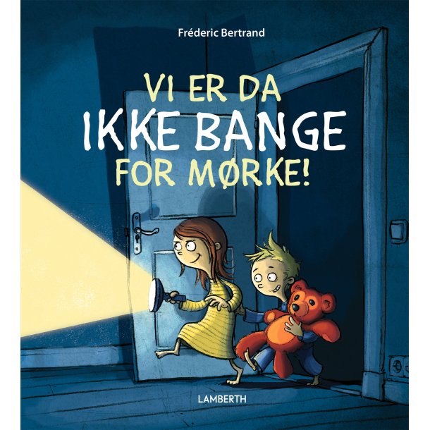 Vi er da ikke bange for mrke!