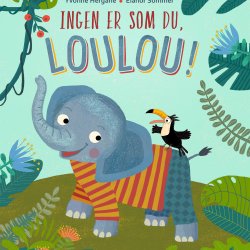 Ingen er som du, Loulou!