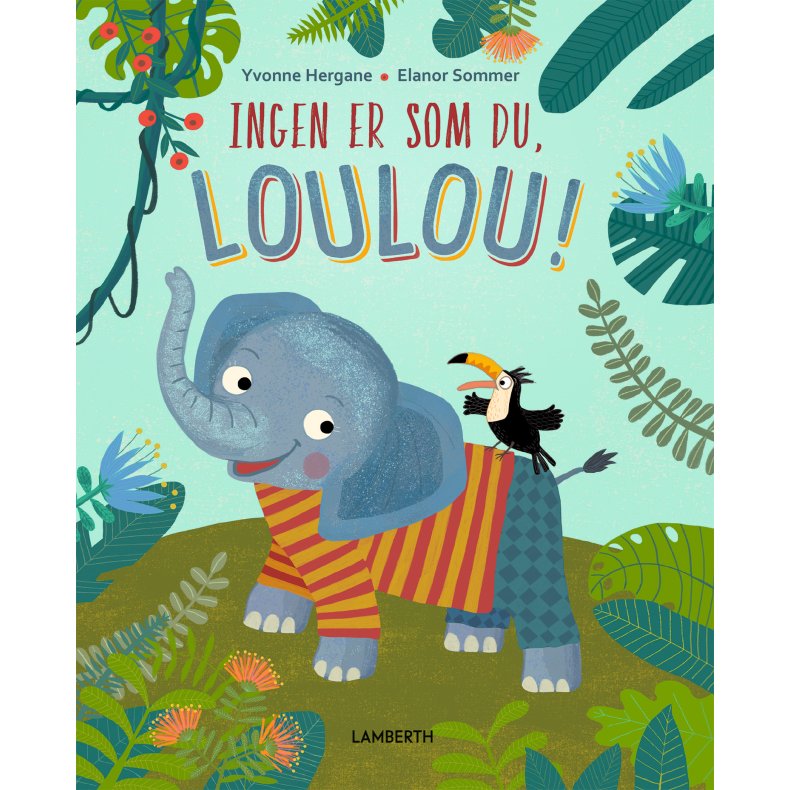 Ingen er som du, Loulou!