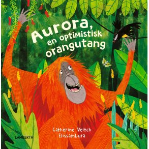 Aurora - En optimistisk orangutang