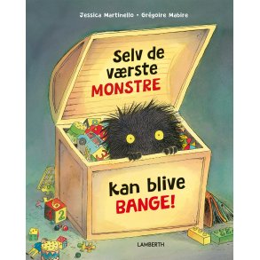 Selv de vrste monstre kan blive bange!