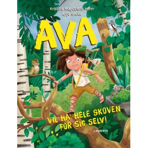 Ava vil ha' hele skoven for sig selv!